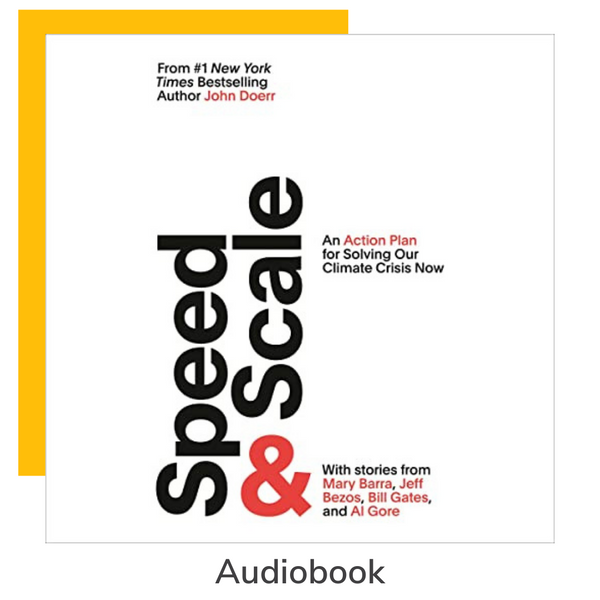 Speed & Scale by John Doerr: A Global Action Plan for Solving Our Climate Crisis Now